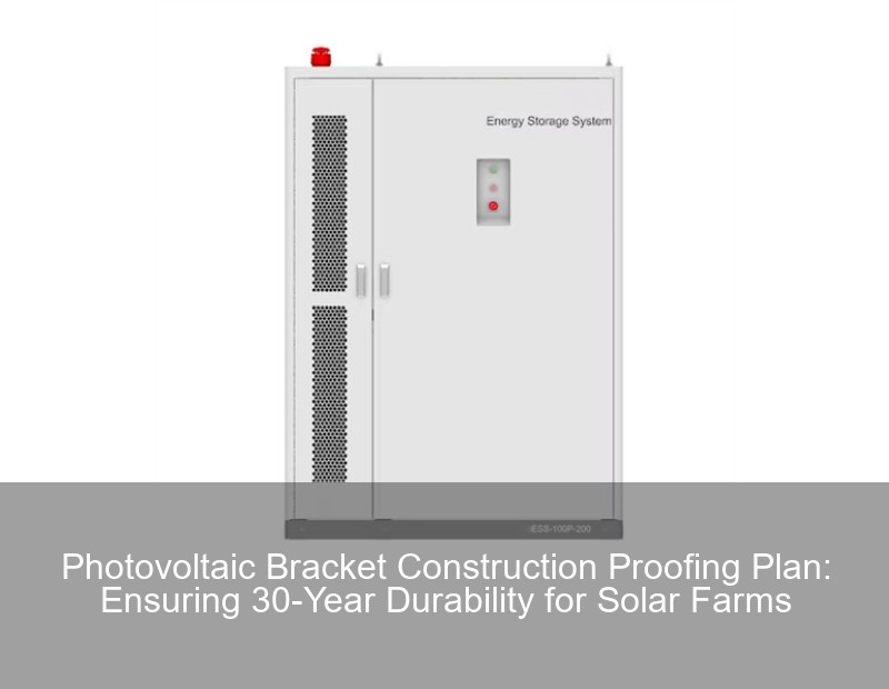 Photovoltaic Bracket Construction Proofing Plan: Ensuring 30-Year Durability for Solar Farms