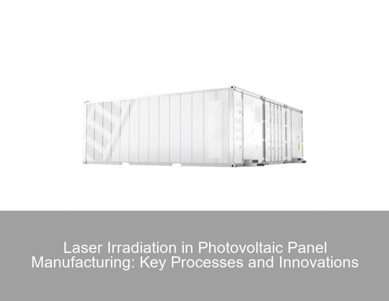 Laser Irradiation in Photovoltaic Panel Manufacturing: Key Processes and Innovations